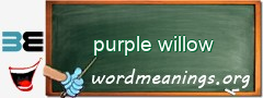 WordMeaning blackboard for purple willow
